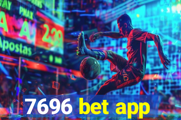 7696 bet app